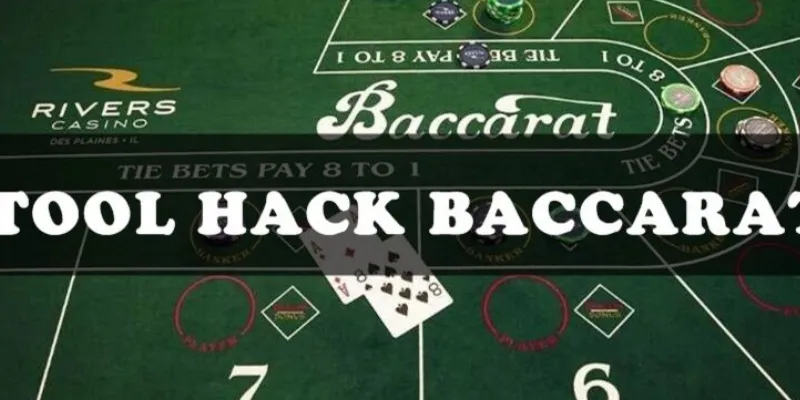 Khái niệm về tool hack baccarat là gì?