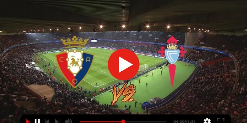 Đặt cược hấp dẫn cho trận Celta de Vigo vs Osasuna
