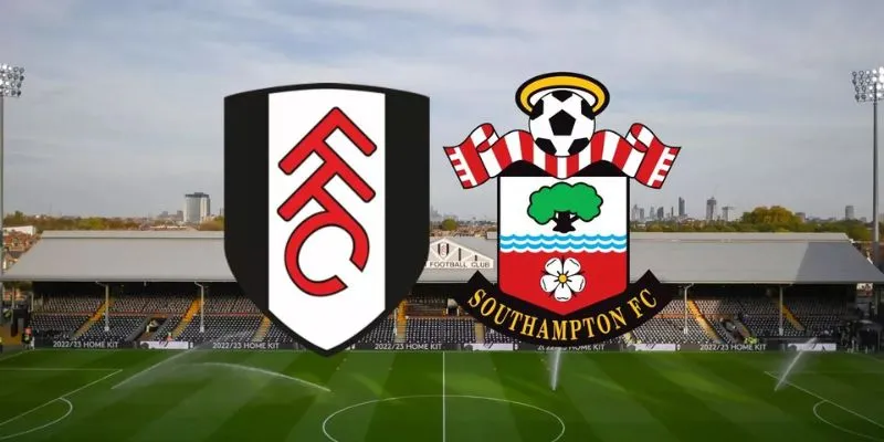 Dự đoán tỷ số trận Southampton vs Fulham theo chuyên gia nhận định